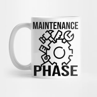 Maintenance Phase Mug